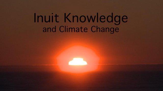 Inuit Knowledge and Climate Change (2010)